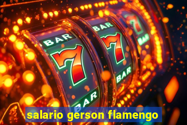 salario gerson flamengo